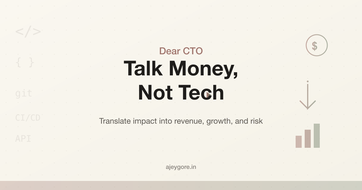 Dear CTO; Talk Money, Not Tech
