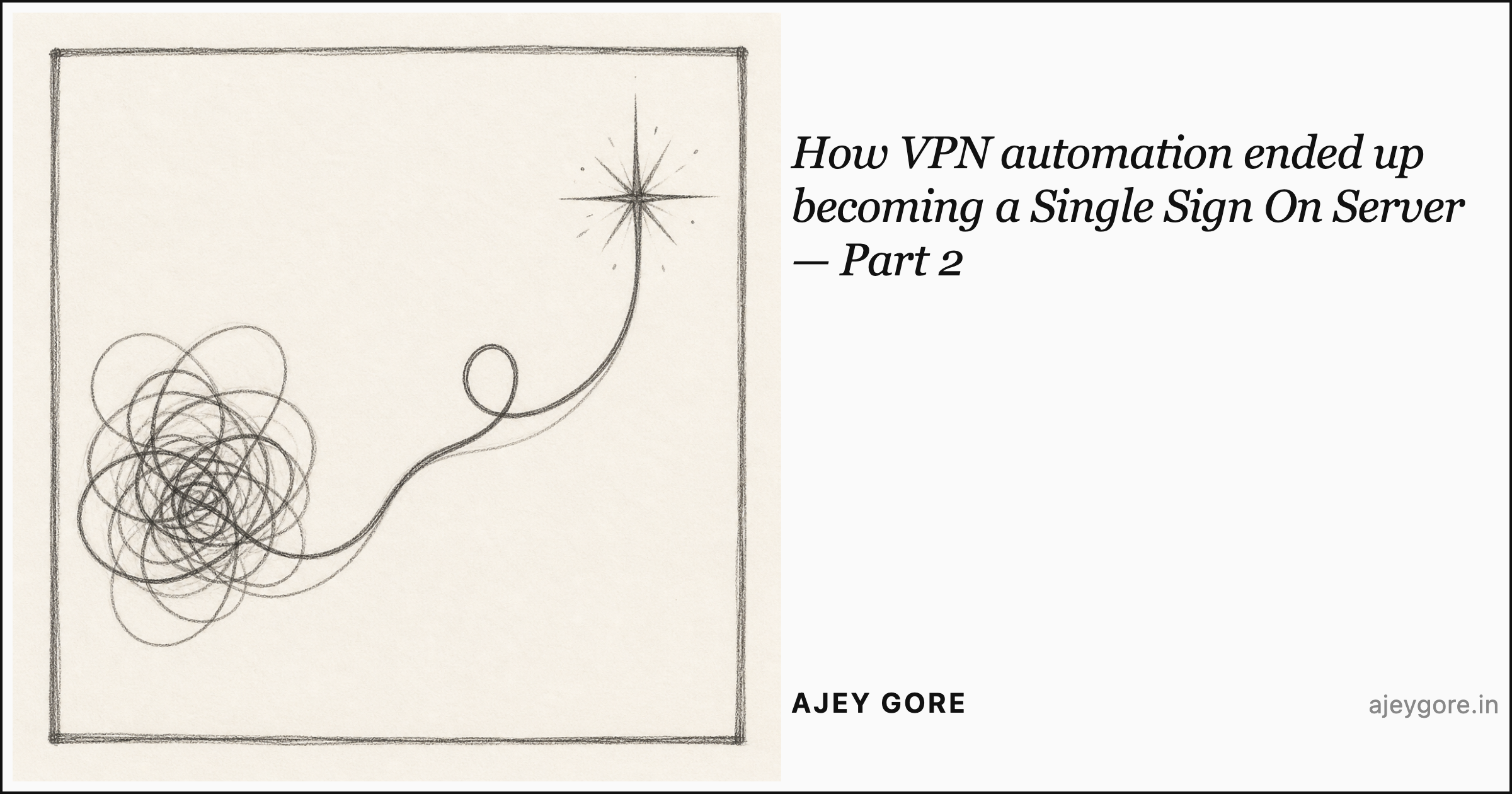 How VPN automation ended up becoming a Single Sign On Server — Part 2